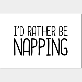 I'd Rather Be Napping Posters and Art